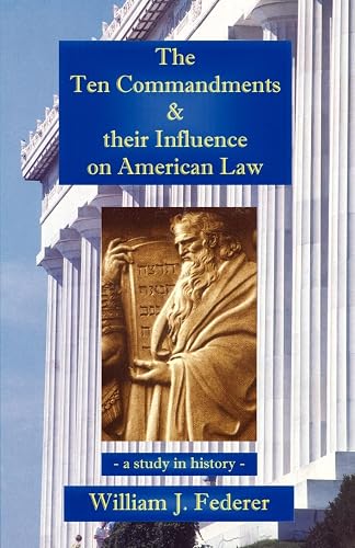 The Ten Commandments &amp; their Influence on American Law - a study in history