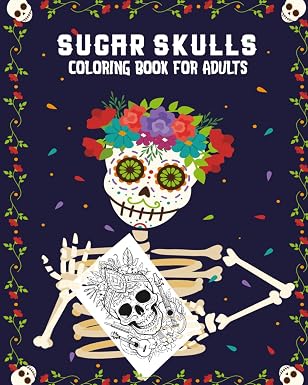 Sugar Skull Coloring Book: Stress Relief Floral Sugar Skull Designs for Adult Relaxation and Creative Coloring