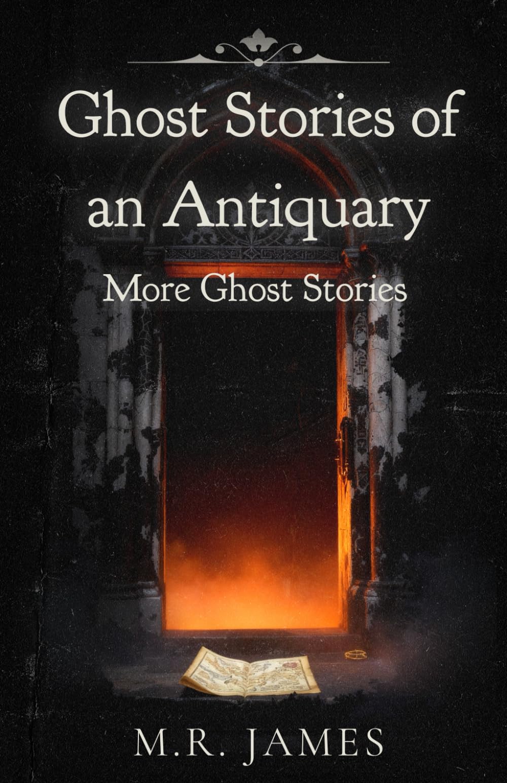 Ghost Stories of an Antiquary: More Ghost Stories