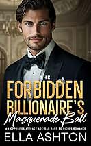 The Forbidden Billionaire's Masquerade Ball: An Opposites-Attract Age-Gap Rags to Riches Romance (Coastal Elite Billionaire Romance Series Book 1)