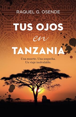 Tus ojos en Tanzania: intriga y misterio en el corazón de África