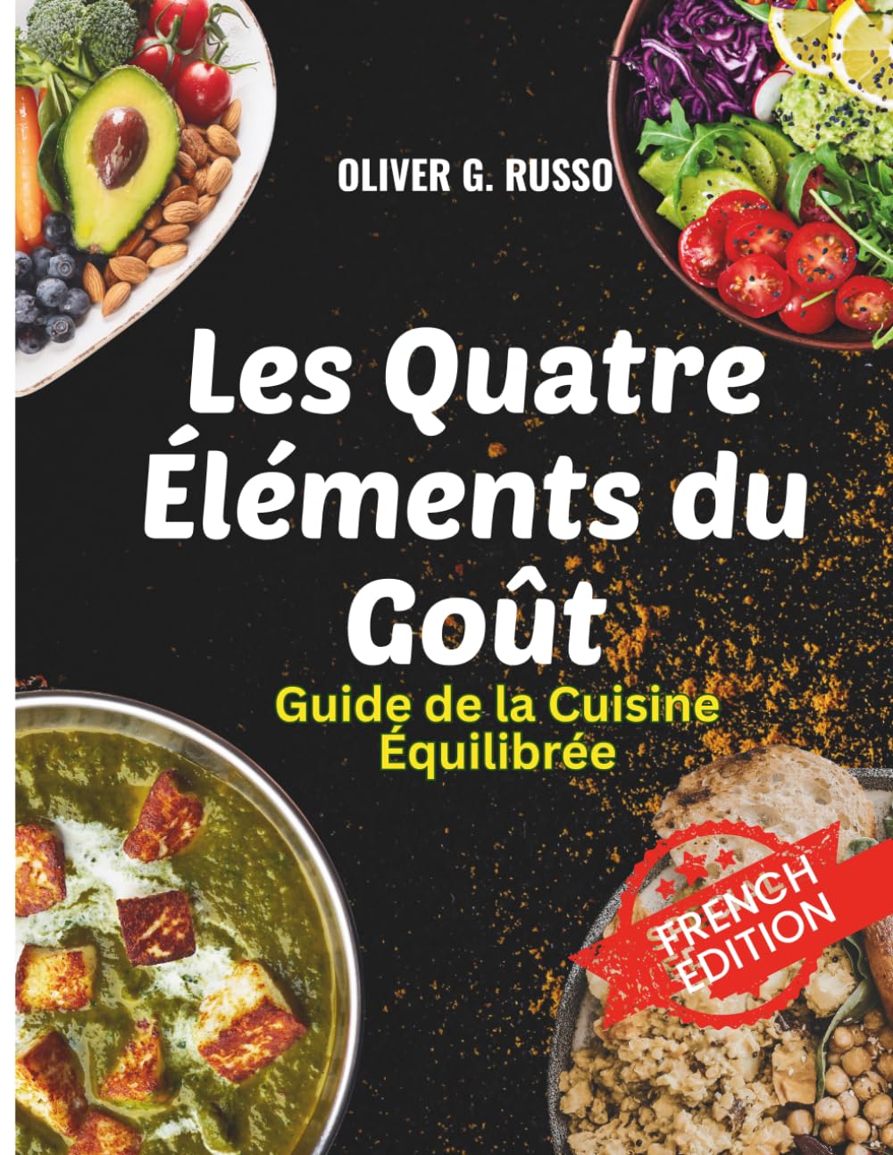 Les Quatre Éléments du Goût: Guide de la Cuisine Équilibrée