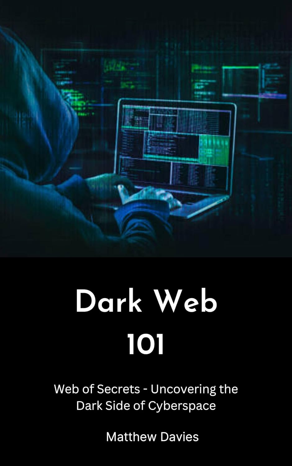 Dark Web 101 Web of Secrets Uncovering the Dark Side of Cyberspace Dark Web 101 Web of Secrets Uncovering the Dark Side of Cyberspace