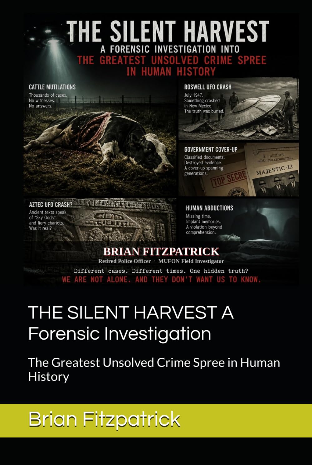 THE SILENT HARVEST A Forensic Investigation: The Greatest Unsolved Crime Spree in Human History
