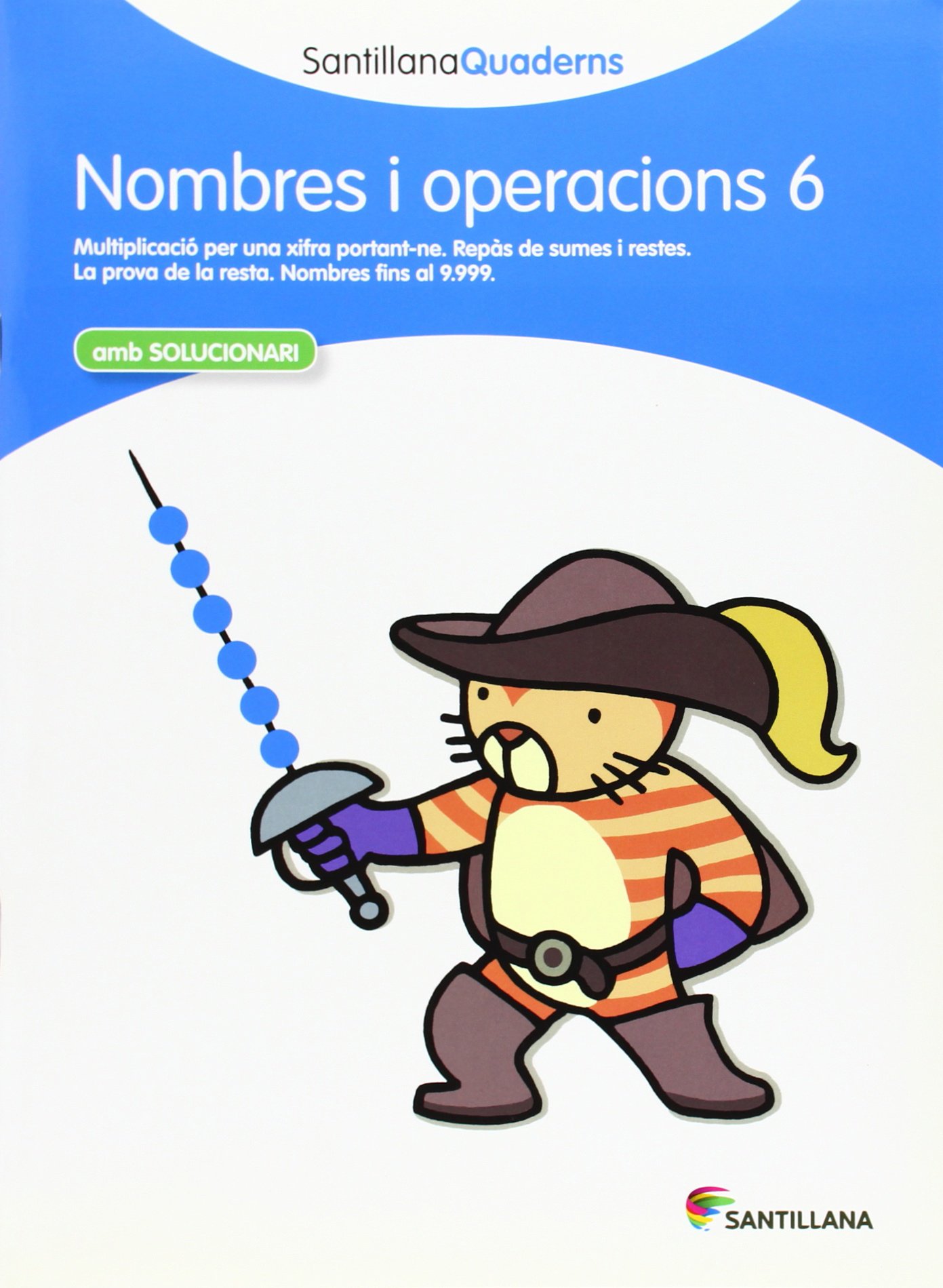 NOMBRES I OPERACIONS 6 AMB SOLUCIONARI SANTILLANA QUADERNS