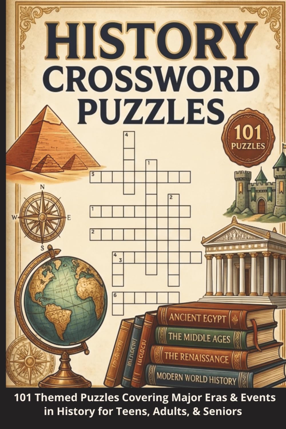History Crossword Puzzles: 101 Large Print Crossword Puzzles for All Ages | Ancient Civilizations, World Wars, Empires & Revolutions, Famous Leaders & ... History Buffs & Trivia Fans | Brain Teasers