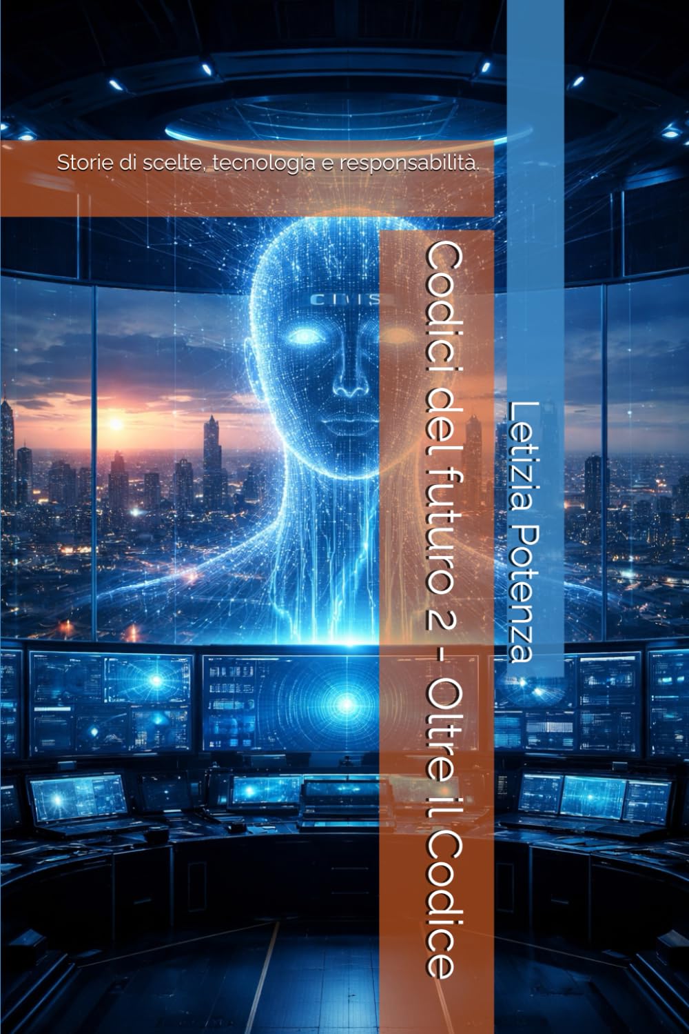 Codici del futuro 2 - Oltre il Codice: Storie di scelte, tecnologia e responsabilità.: 7 (Racconti informatici e robotici per bambini e ragazzi)