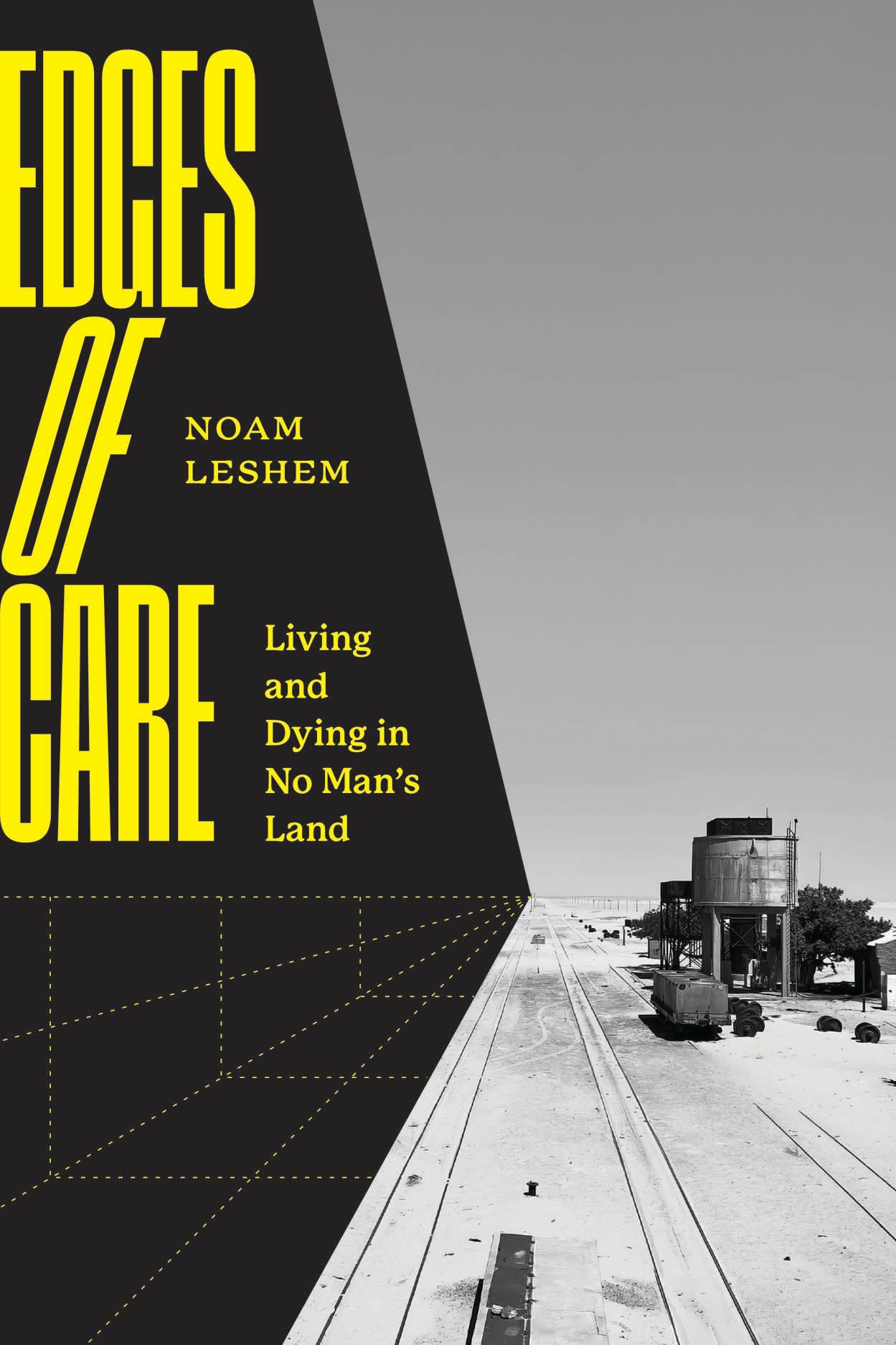Edges of Care: Living and Dying in No Mans Land.by Leshem, Leshem, New**
