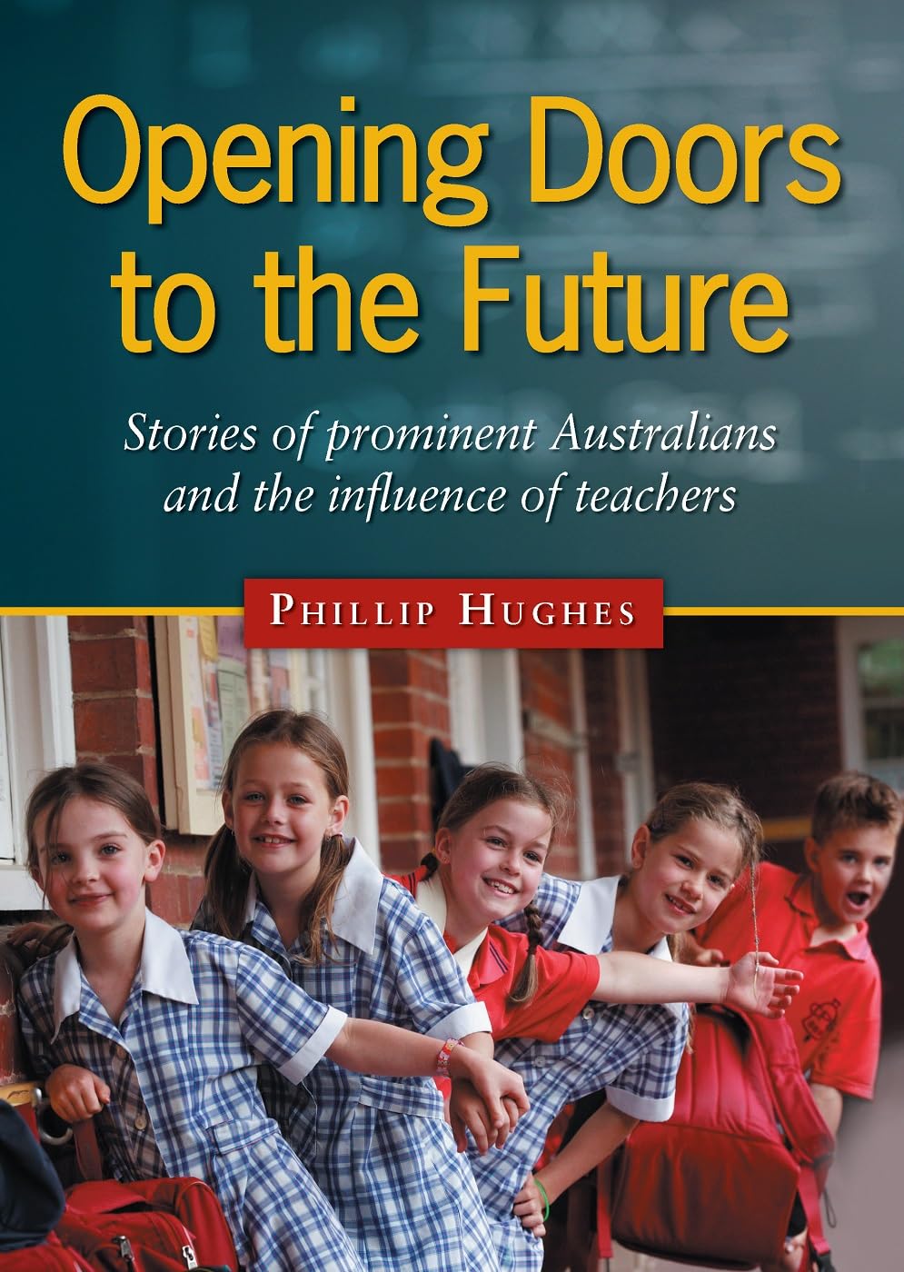Buy Opening Doors to the Future: Stories of Prominent Australians and the Influence of Teachers — BookShops.in