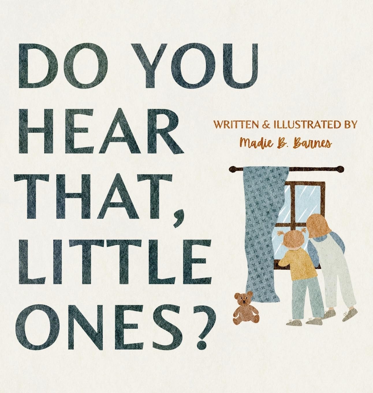 Do You Hear That, Little Ones?