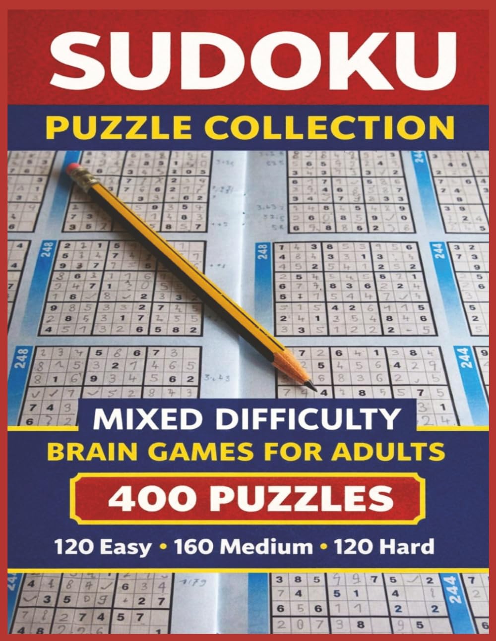 Sudoku Puzzle Collection: Mixed Difficulty Brain Games for Adults: A Complete Sudoku Journey—400 Puzzles, Endless Focus | Easy, Medium, and Hard Sudoku for Every Skill Level