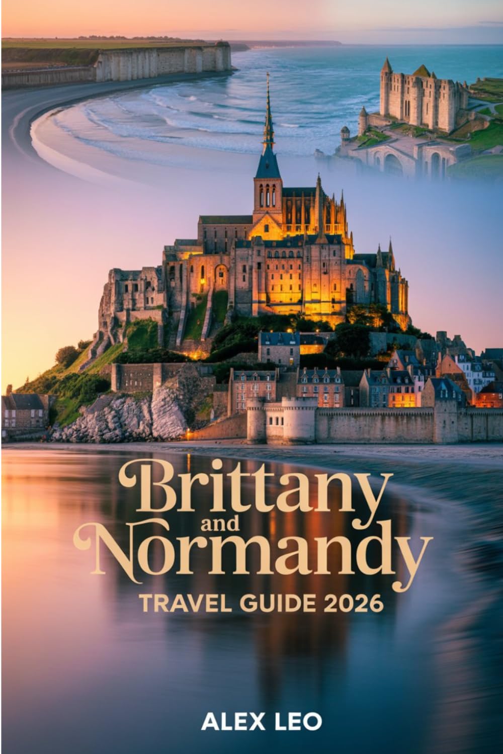 Brittany and Normandy Travel Guide 2026