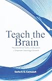 Teach The Brain&colon; Neuroscience Tools For Educators To Empower Learning And Growth