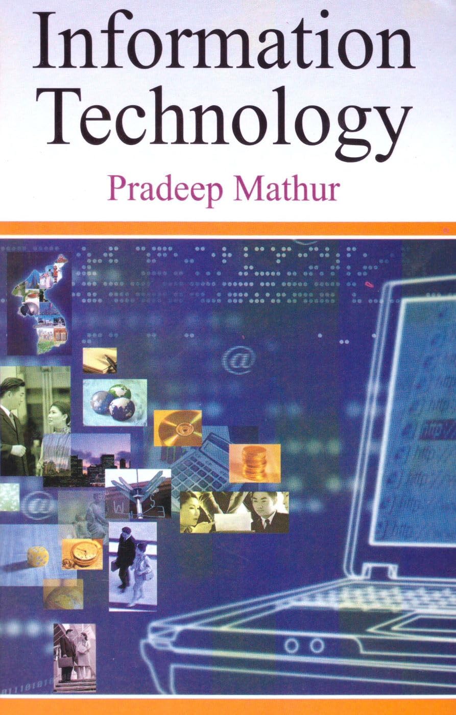 Information Technology: Pradeep Mathur: 9788189005337: Amazon.com: Books