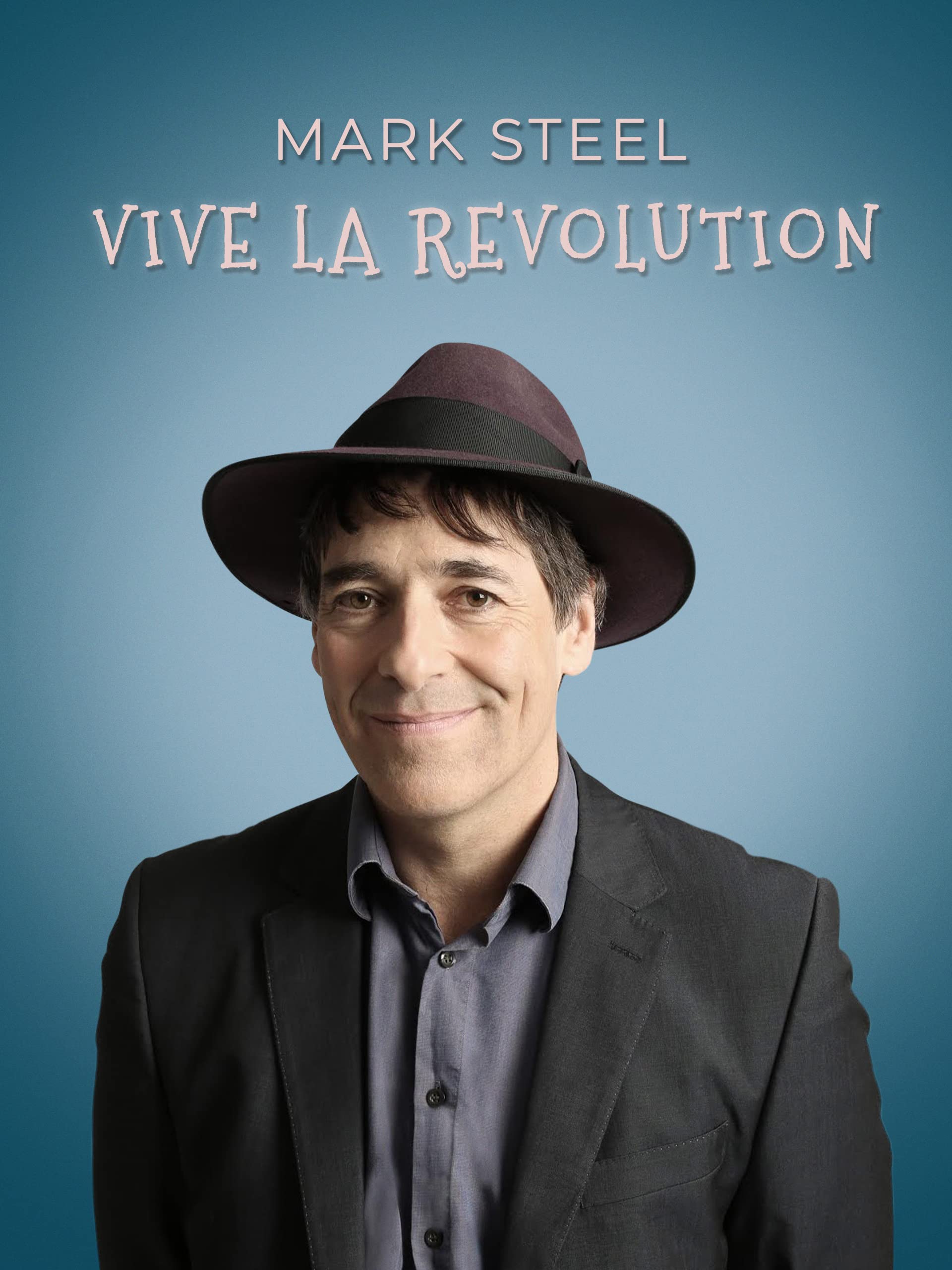 Mark Steel: Vive La Revolution