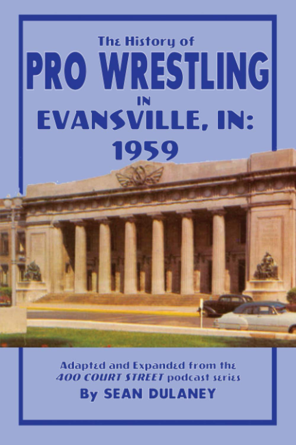 The History of Pro Wrestling in Evansville: 1959 (History of Professional Wrestling in Evansville, IN)