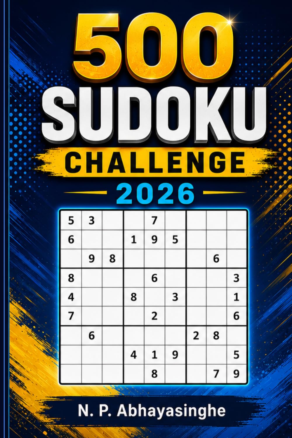 500 Sudoku Challenge 2026: A Brain-Boosting Collection of Medium, Hard & Toughest Puzzles