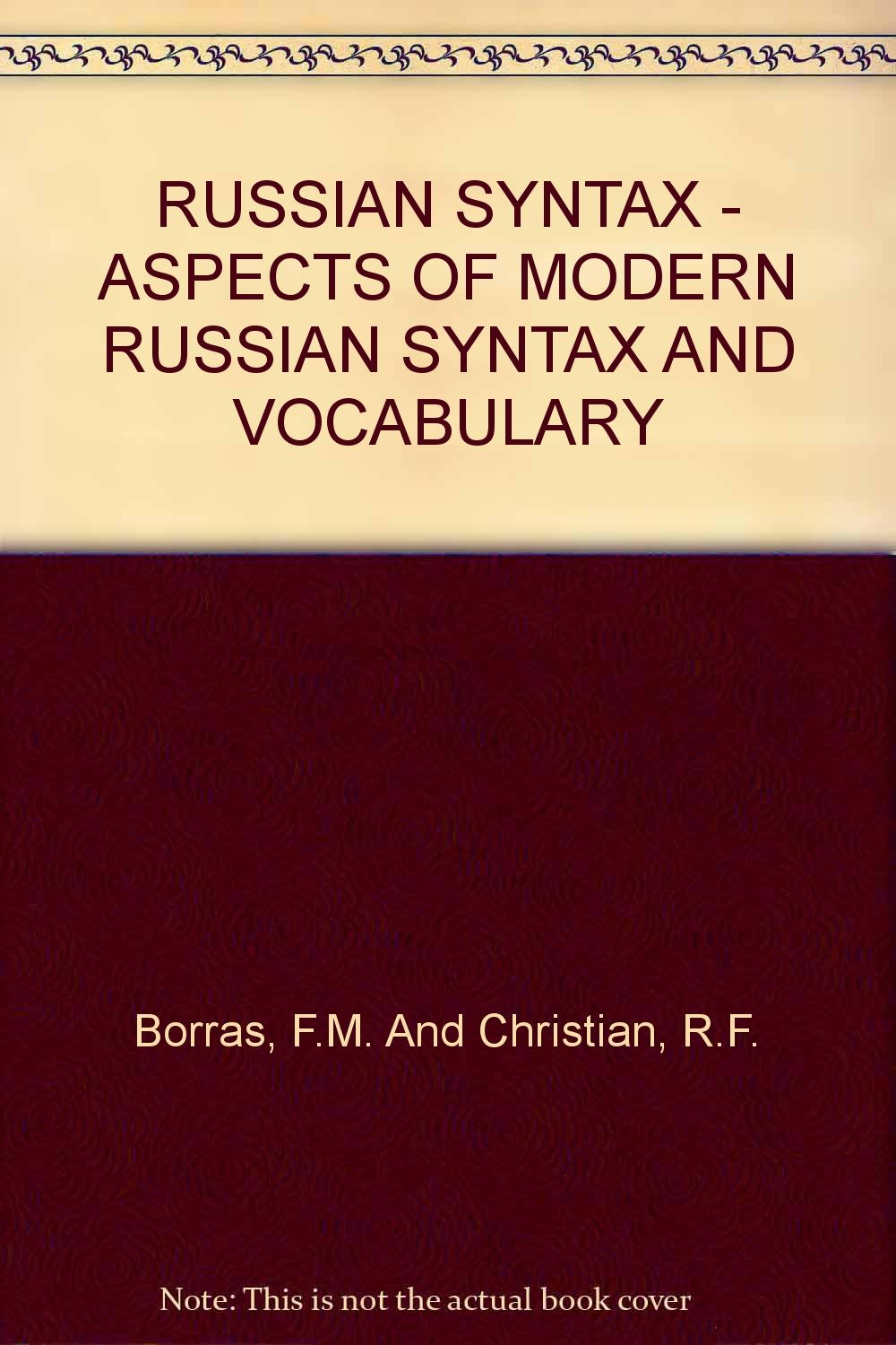 RUSSIAN SYNTAX - ASPECTS OF MODERN RUSSIAN SYNTAX AND VOCABULARY: F.M ...