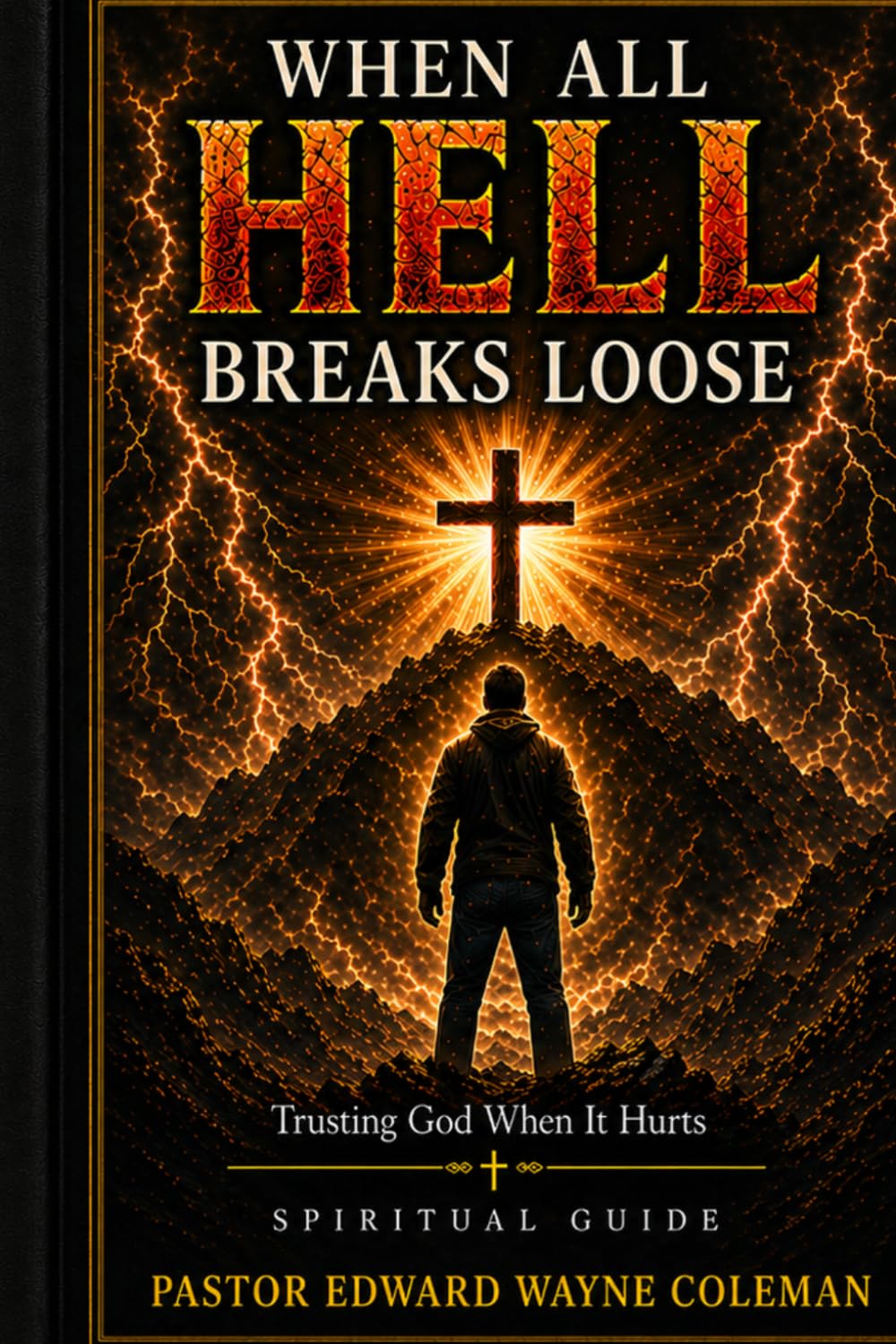 When All Hell Breaks Loose: Trusting God When it Hurts