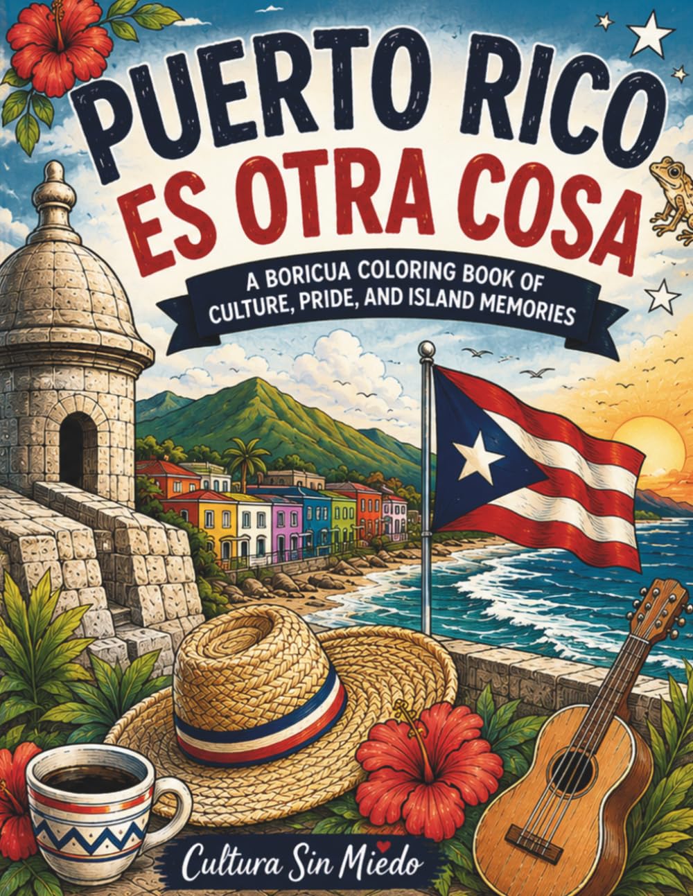 Puerto Rico Es Otra Cosa: A Boricua Coloring Book of Culture, Pride, and Island Memories