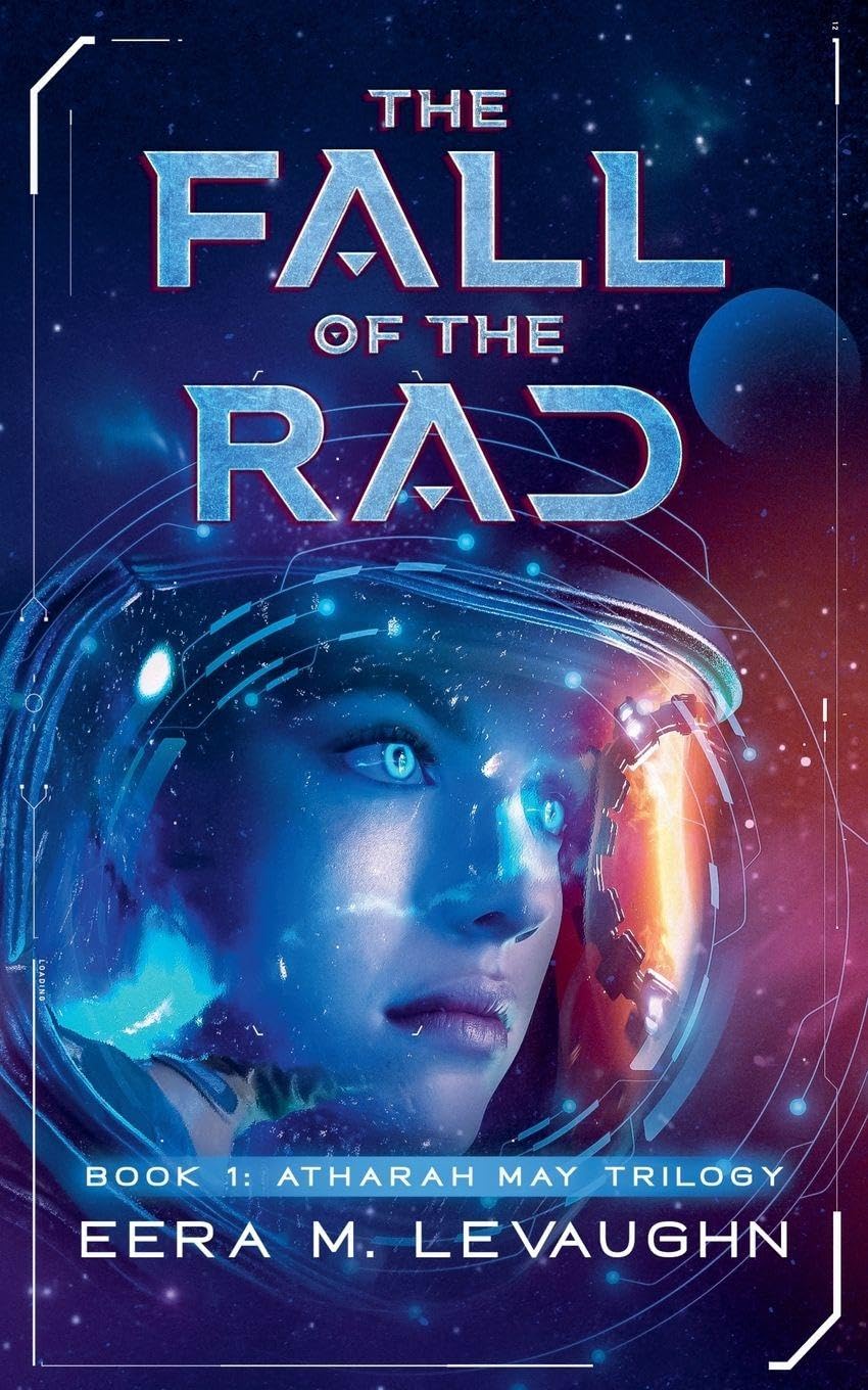 The Fall of the Rad: 1 (Atharah May Trilogy)