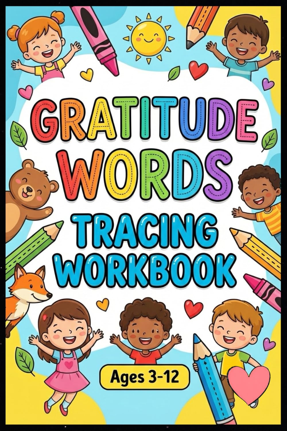 Gratitude Words Tracing Workbook for Kids Practice Thank You, Kindness & Positive Words | Handwriting & Mindfulness Practice for Ages 3–12