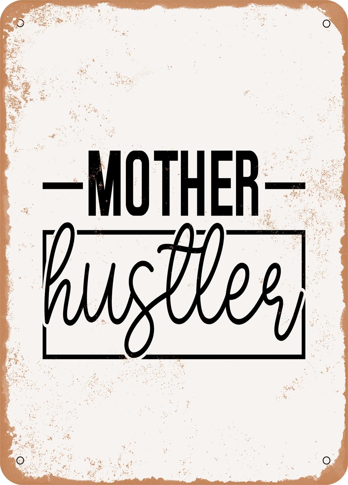 Metal Sign - Mother Hustler - 3 - Vintage Look home decor