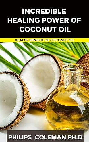 INCREDIBLE HEALING POWER OF COCONUT OIL Health Benefit Of Coconut Oil