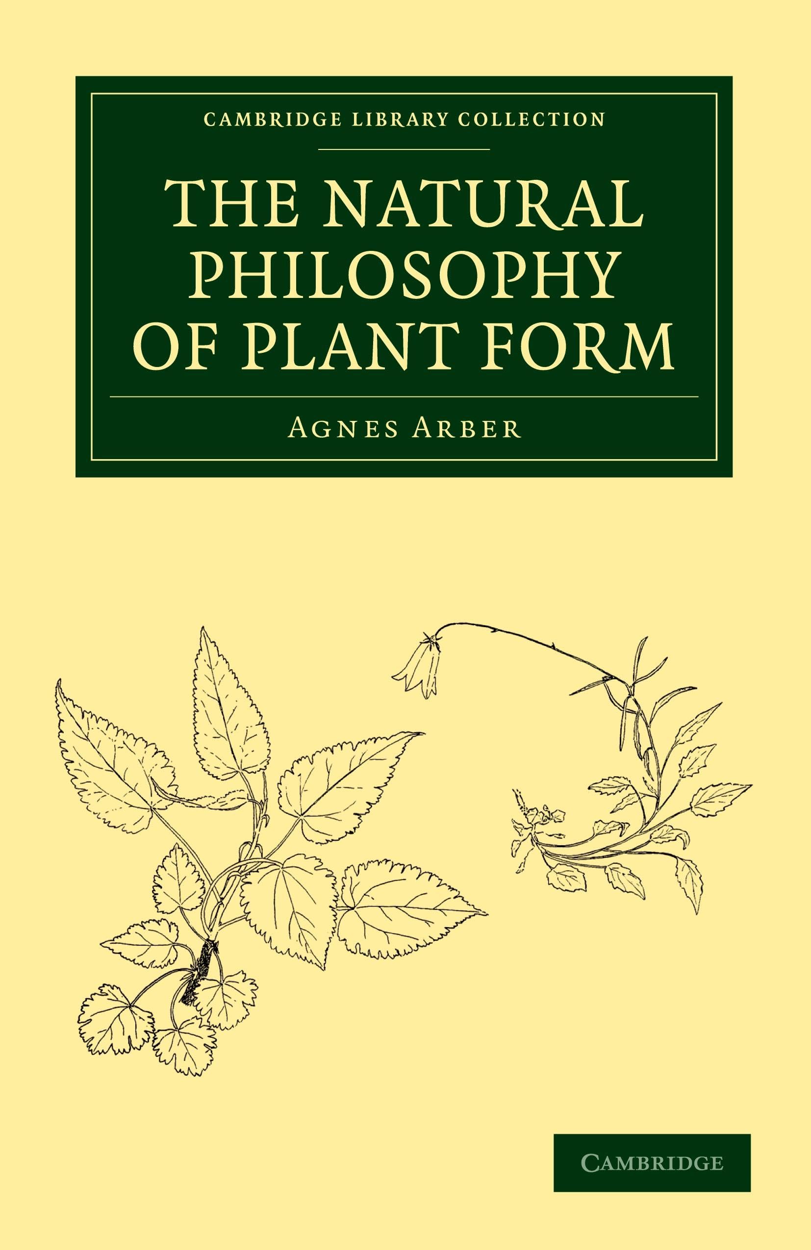 The Natural Philosophy of Plant Form (Cambridge Library Collection - Botany and Horticulture)