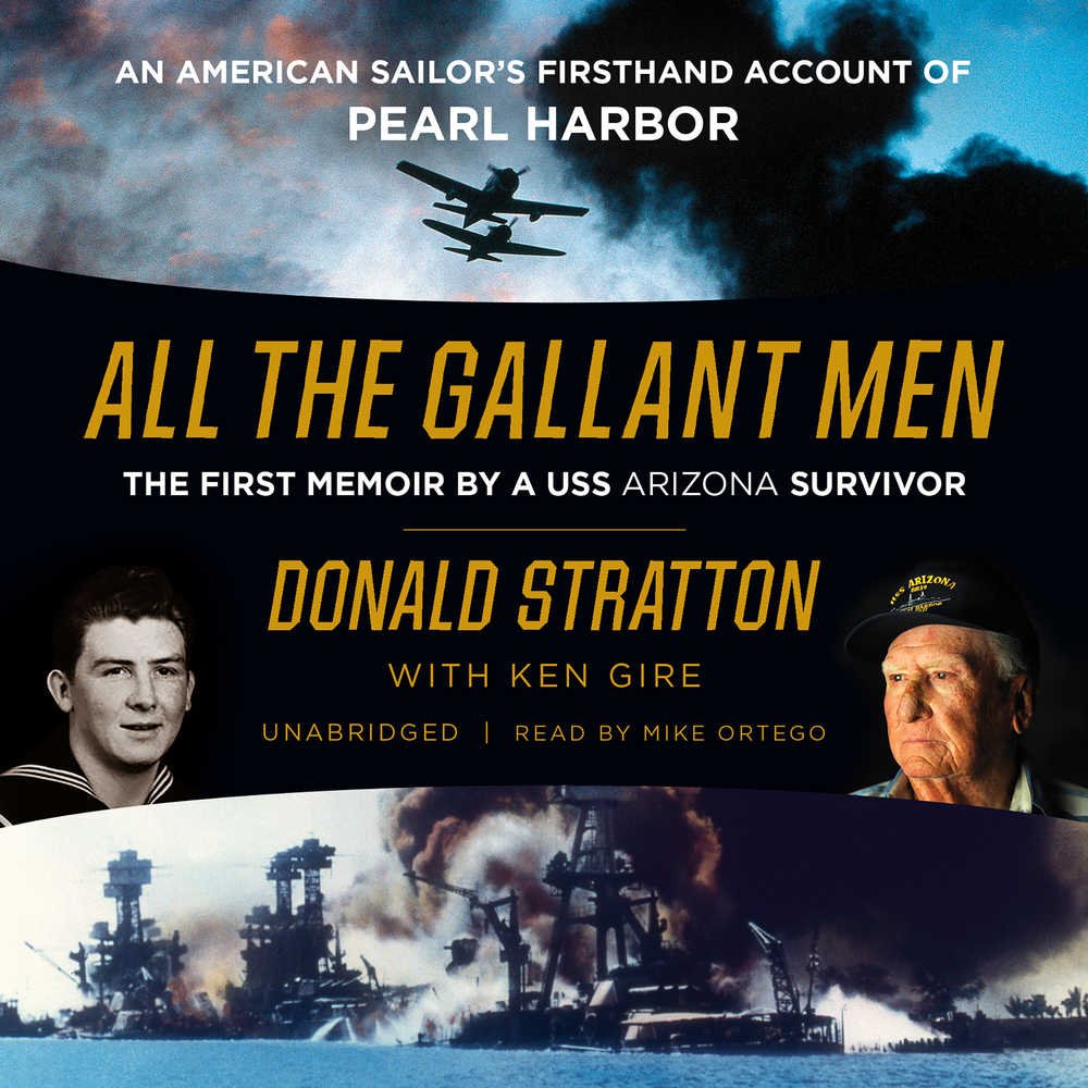 All the Gallant Men: An American Sailor's Firsthand Account of Pearl Harbor