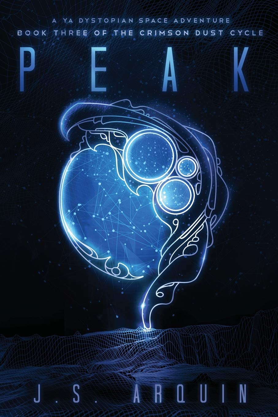 Peak: A YA Dystopian Space Adventure (The Crimson Dust Cycle Book 3)