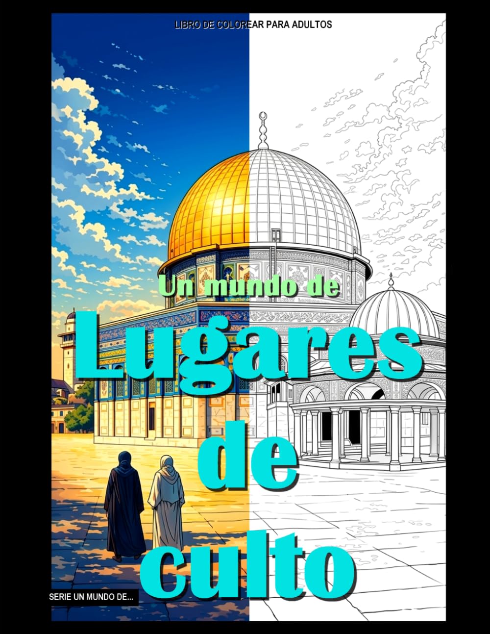 Un mundo de ... lugares de culto: Libro de colorear