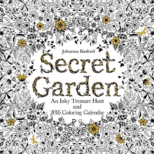 Secret Garden 2016 Wall Calendar: An Inky Treasure Hunt and 2016 Coloring Calendar
