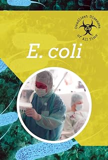 E. Coli (Deadliest Diseases of All Time)