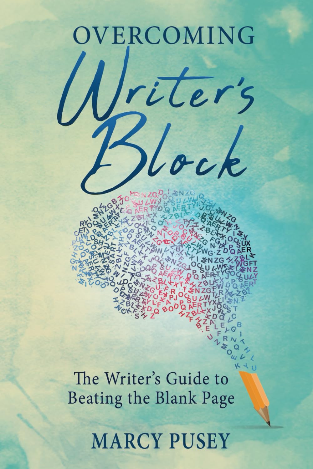 Overcoming Writer's Block: The Writer's Guide to Beating the Blank Page