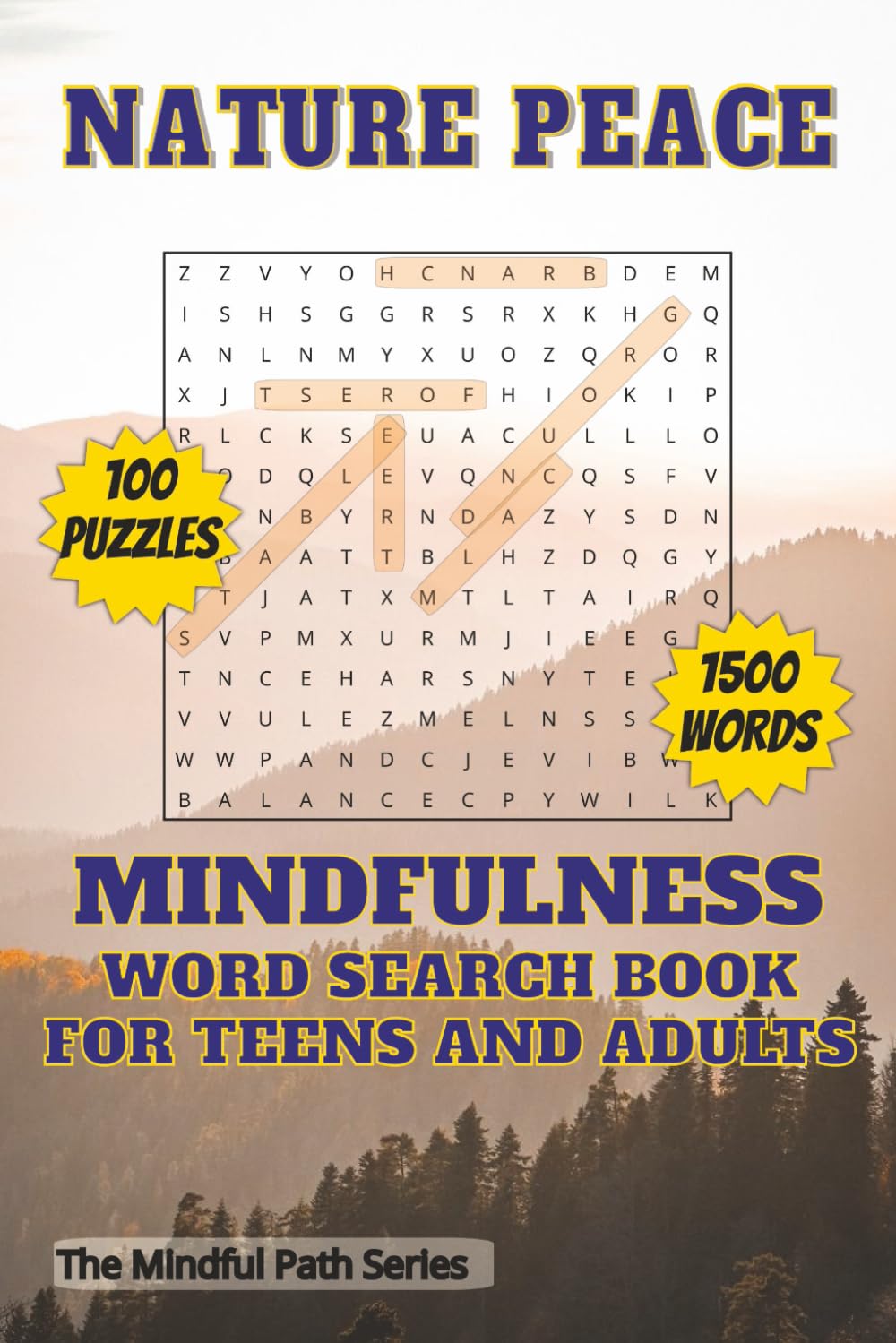 Nature Peace – Mindfulness Word Search Book for Teens & Adults: 100 Calming Puzzles Inspired by Nature, Inner Balance, and Mindful Reflection (The Mindful Path)