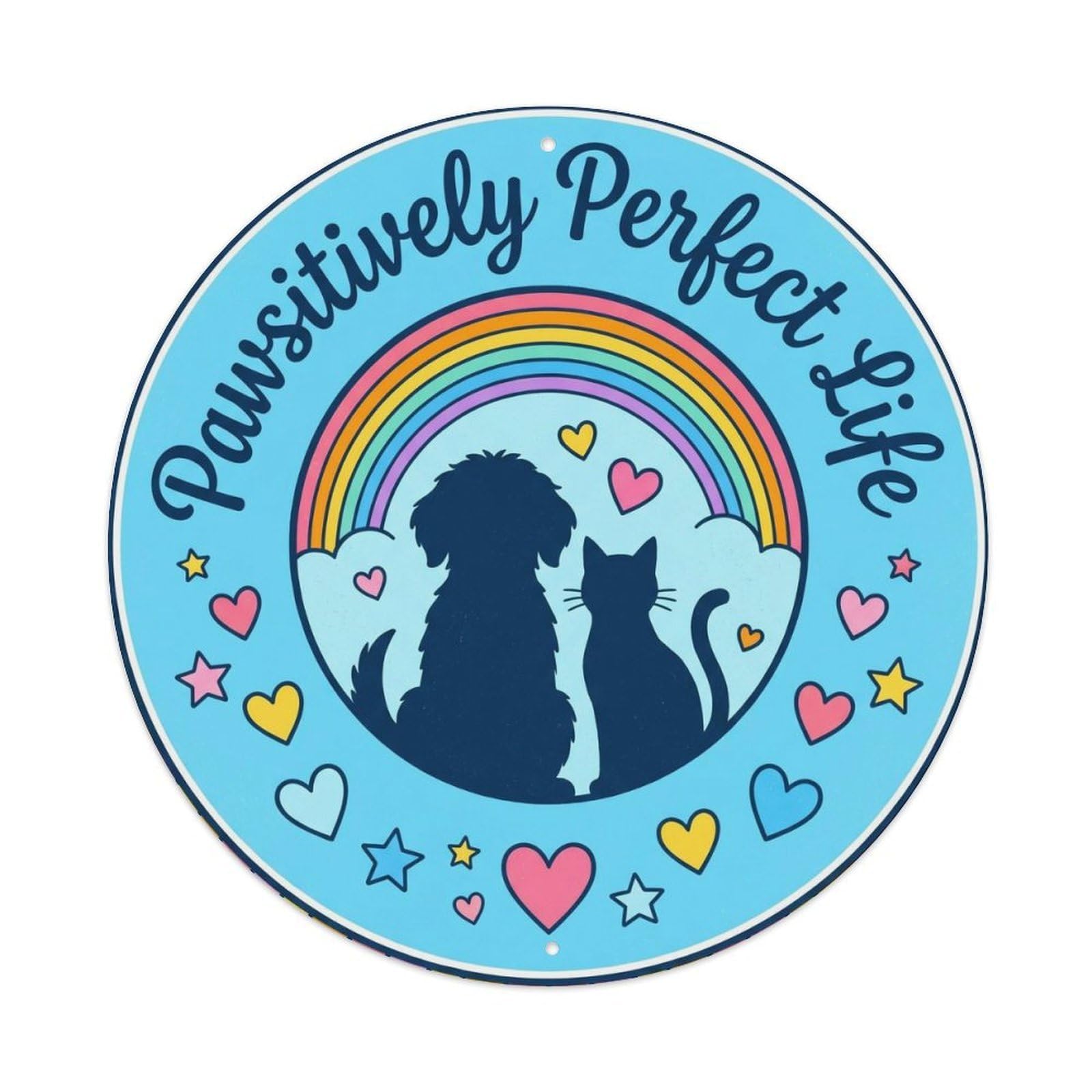 Pawsitively Perfect Life Rainbow Humor Retro Cute Pet Metal Tin Sign