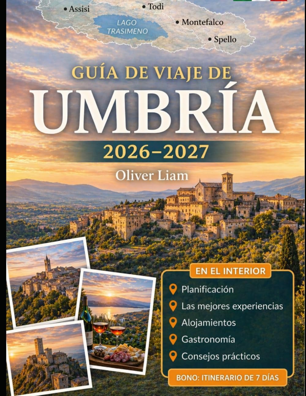 GUÍA DE VIAJE DE UMBRÍA 2026–2027: Explora Perugia, Asís, Orvieto, Spoleto, Gubbio, Todi, el lago Trasimeno, Norcia y las cataratas de Marmore con ... parejas, amantes de la gastronomía y el vino