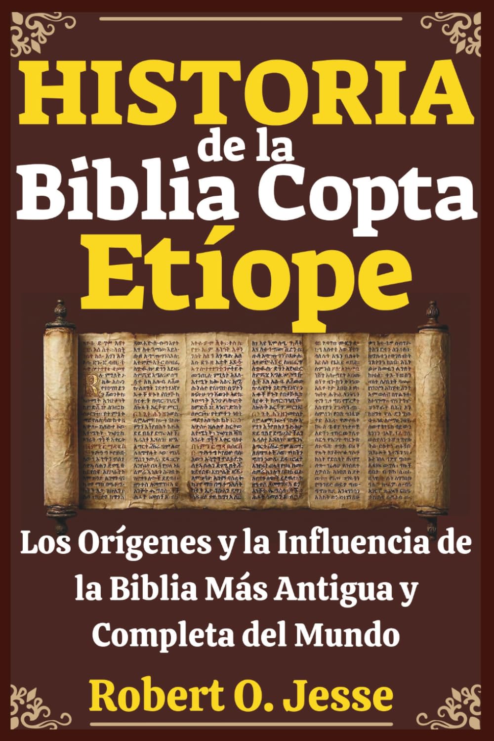 HISTORIA de la Biblia Copta Etíope: Los Orígenes y la Influencia de la Biblia Más Antigua y Completa del Mundo