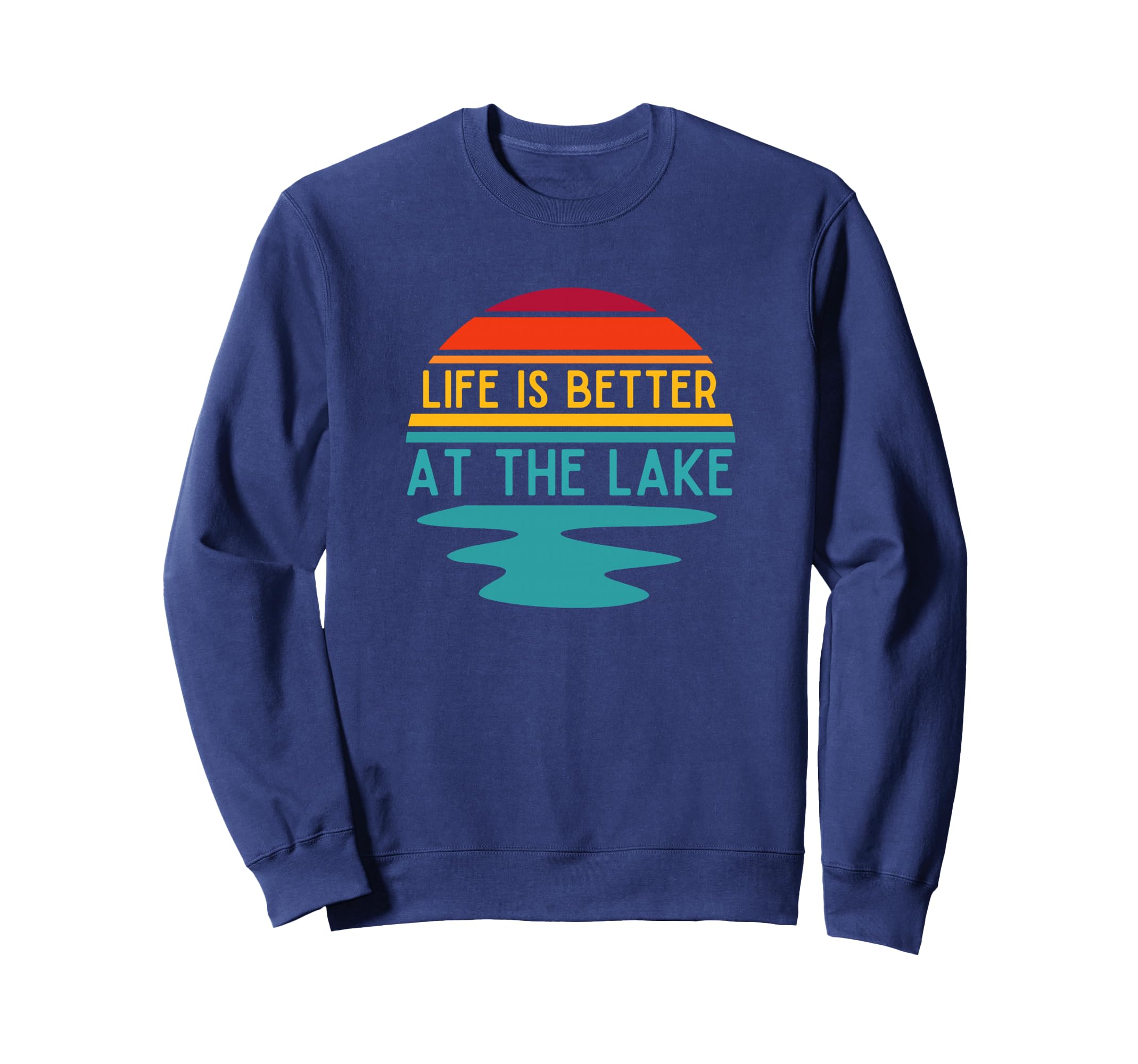 Life is Better at the Lake Life Bum, Lake Lover Pontoon Sweatshirt