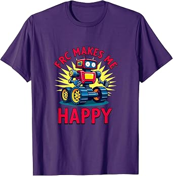 FRC Makes Me Happy Robotics Design T-Shirt
