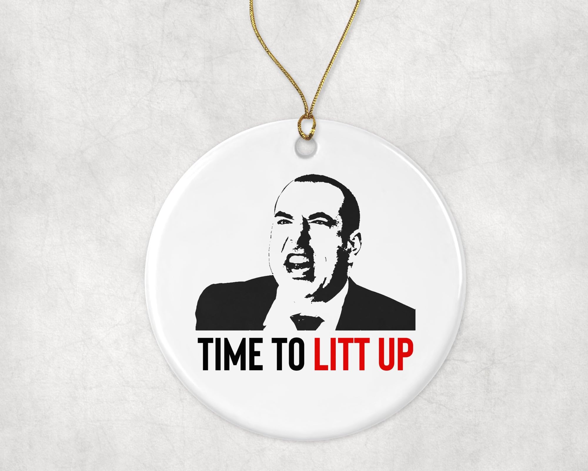 Time to Litt Up Ornament - Litt Up Ornament - Louis Litt - Harvey Specter - Suits Inspired Ornament - Novelty Gift - Suits Tv Show Inspired - Suits Tv Show Quote Printed on Both Sides