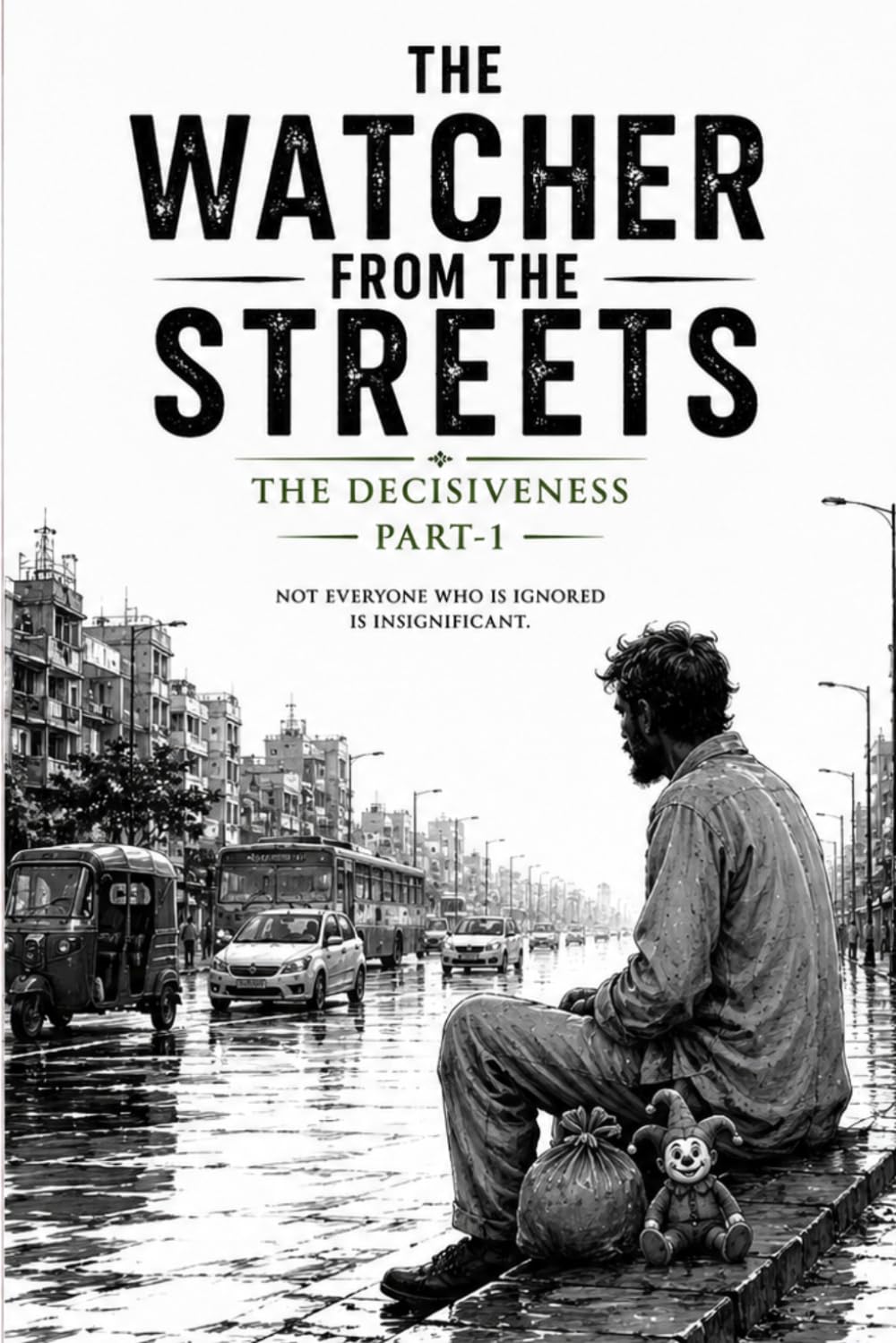 The Watcher from the Street: The Decisiveness – Part 1