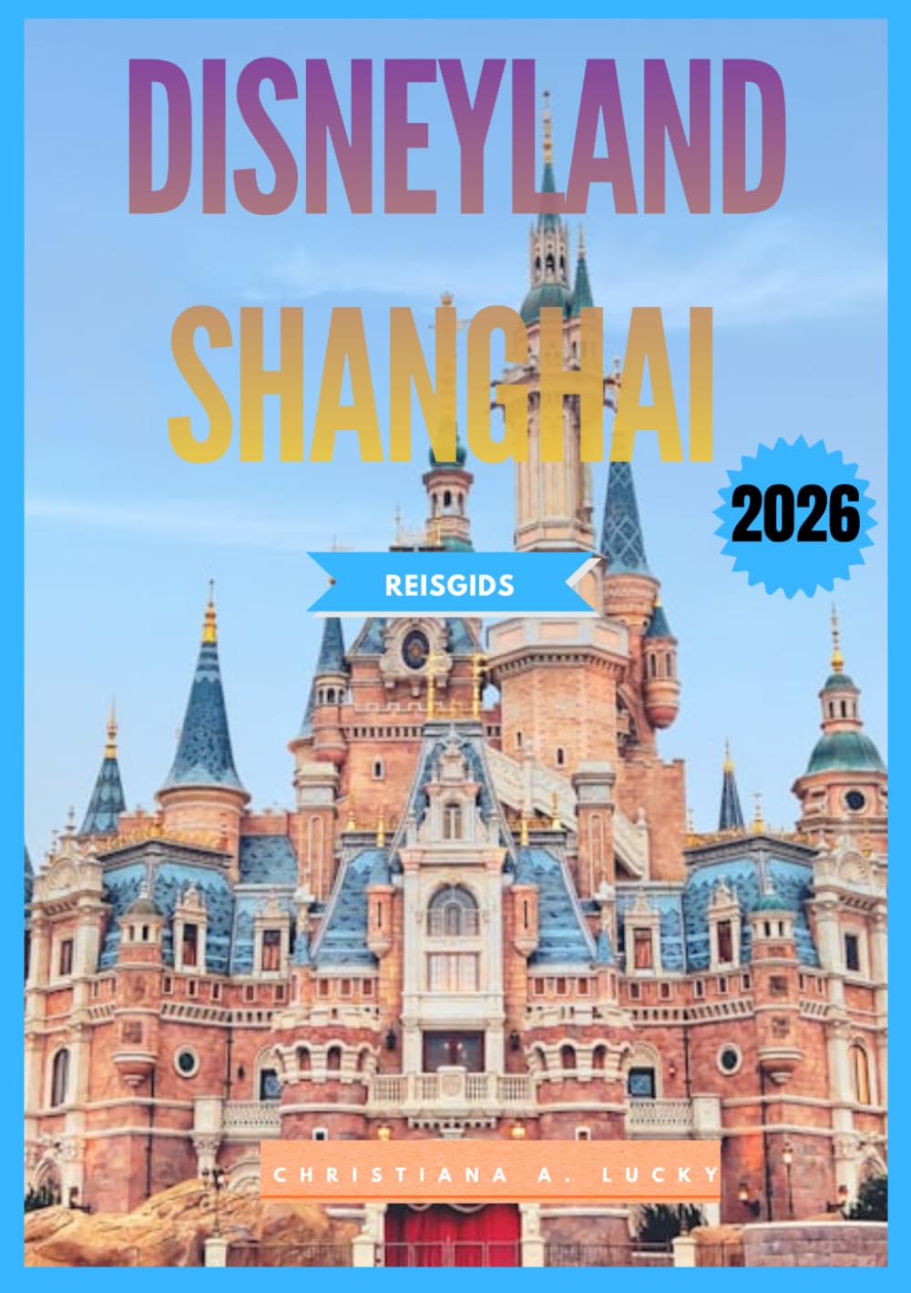 Disneyland Shanghai Reisgids 2026