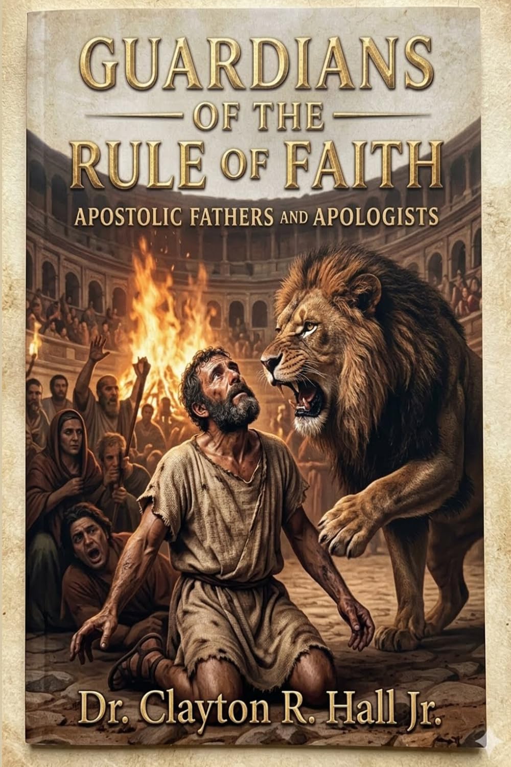 Gaurdians of the Rule of Faith: Apostolic Fathers and Apologists