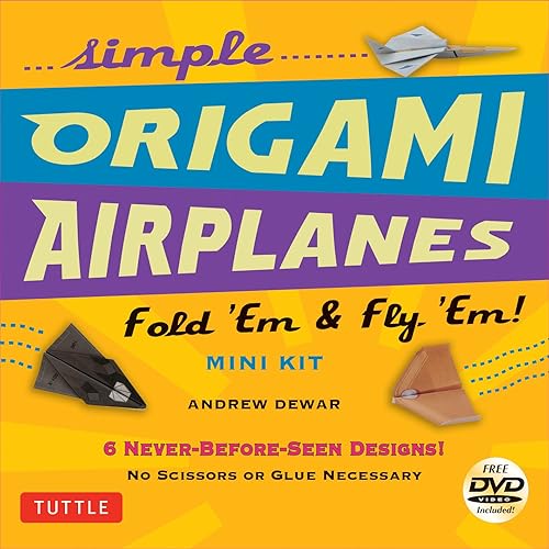 Simple Origami Airplanes Mini Kit: Fold 'Em &amp; Fly 'Em!: Fold 'Em &amp; Fly 'Em!: Kit with Origami Book, 6 Projects, 24 Origami Papers and Instructional DVD: Great for Kids and Adults
