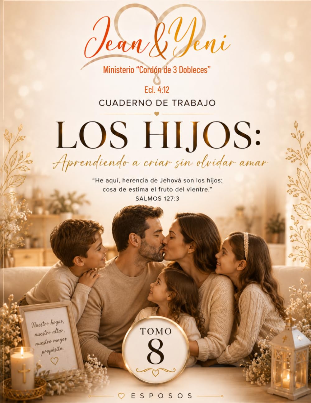 Los Hijos: Aprendiendo a criar sin olvidar ama: Guiando el corazón de los hijos sin descuidar el matrimonio
