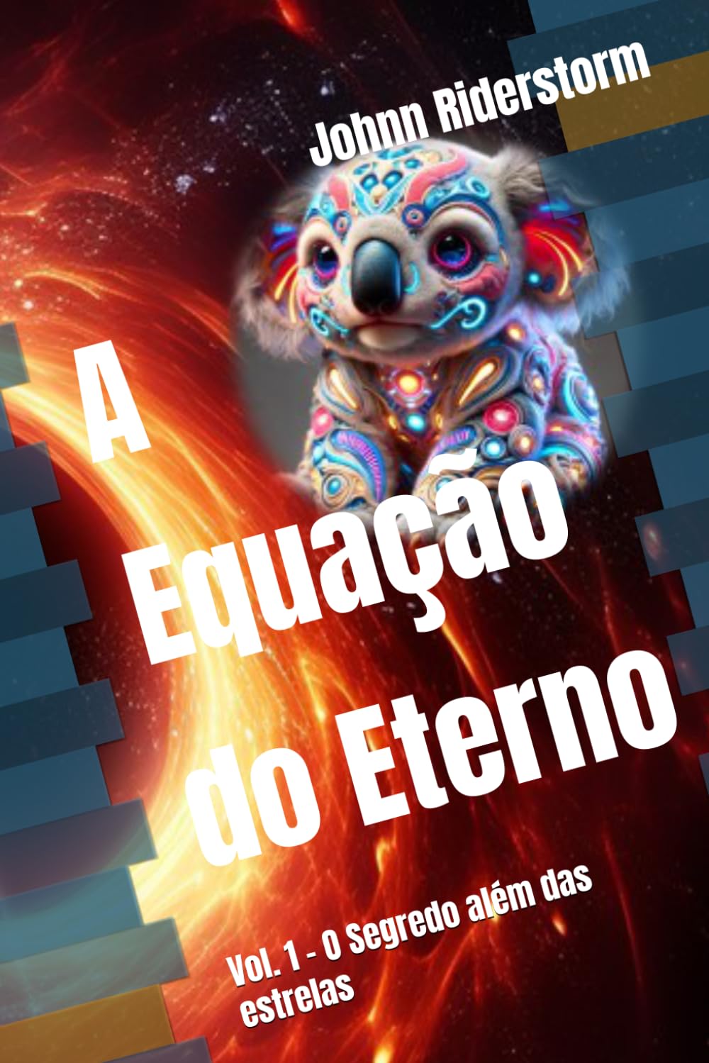 A Equação do Eterno: Vol. 1 O Segredo além das estrelas