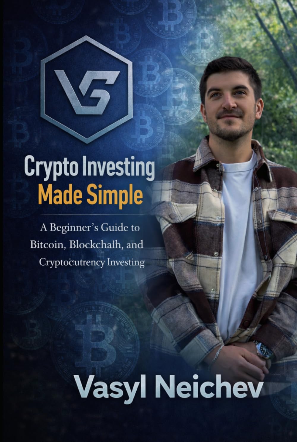 Crypto Investing Made Simple: A Beginner’s Guide to Bitcoin, Blockchain, and Cryptocurrency Investing