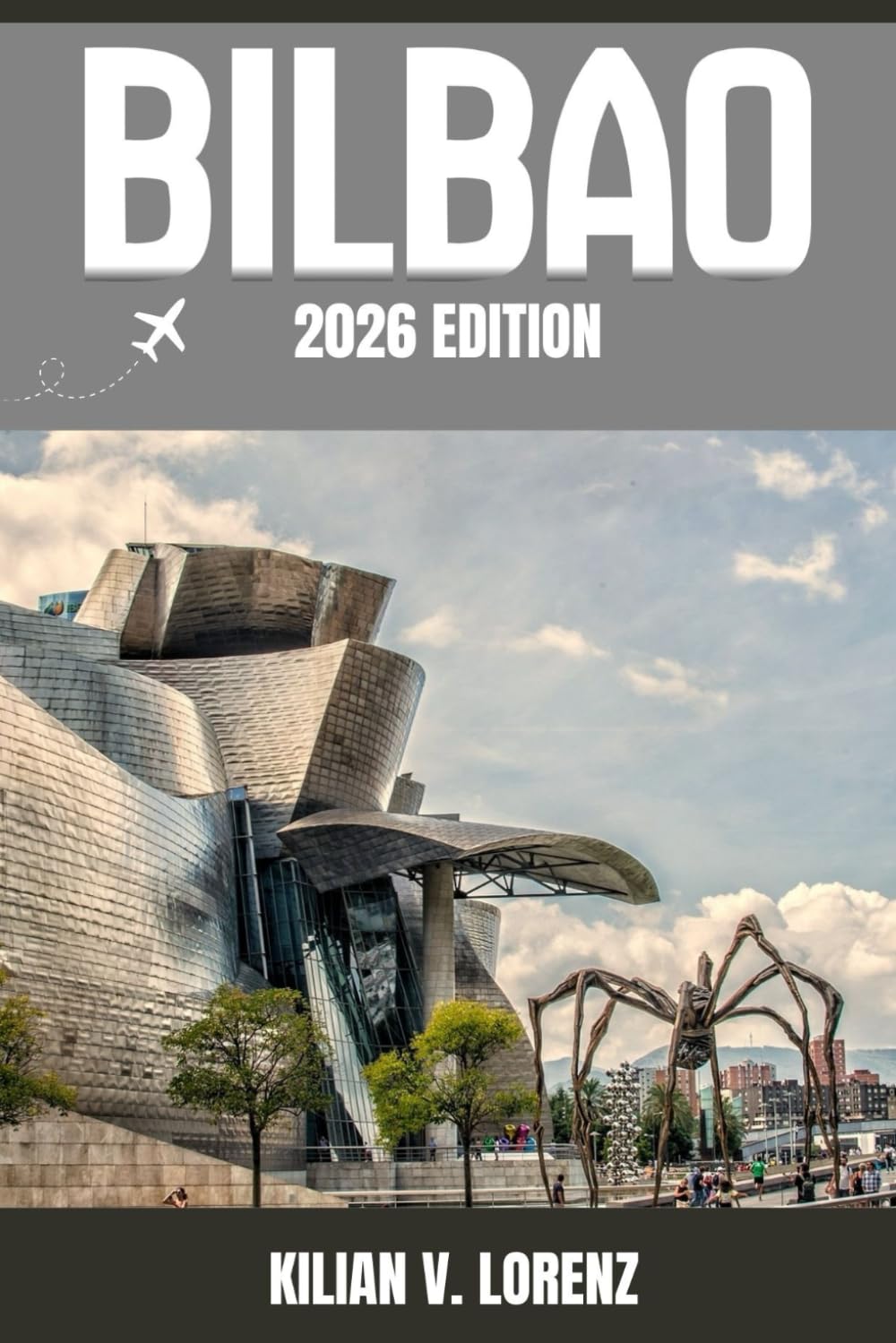 BILBAO REISEFÜHRER: Entdecken Sie Bilbao Top-Highlights, versteckte Juwelen, Nachtleben, Outdoor Abenteuer und Kultur – mit praktischen Tipps und lokalen Einblicken